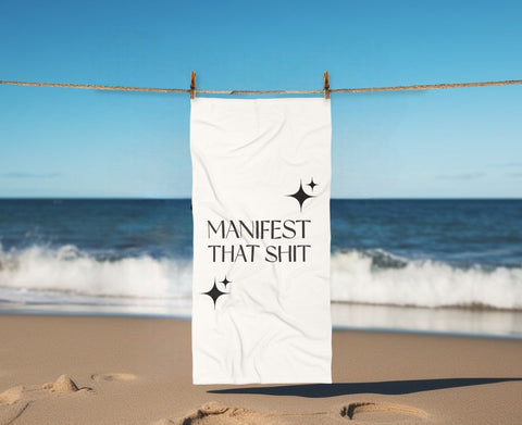Manifest That Shit Beach Towel