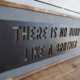 There is no buddy like a brother sign