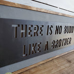 There is no buddy like a brother sign