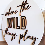 Where the wild things play sign