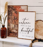 Fall Wood Sign, Autumn Shows Us How Beautiful It Is To Let Things Go, Signs For Fall, Autumn Sign, Fall Wall Decor, Minimalist Fall