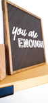 You Are Enough Wood Sign