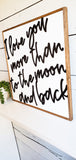I Love You More Than To The Moon And Back Sign
