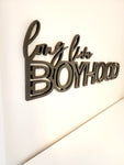 Long Live Boyhood Sign