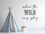 Where the wild ones play sign