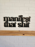 Manifest That Shit Sign