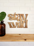 Stay Wild Sign