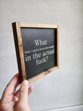What The Actual Fuck Sign, Funny Signs, Desk Sign, Work Desk Decor, Funny Home Decor, Best Friend Gift, Tiered Tray Decor, Framed Wood SIgn